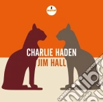 Charlie Haden / Jim Hall - Charlie Haden - Jim Hall cd