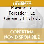 Maxime Le Forestier - Le Cadeau / L'Echo Des Etoiles (2 Cd) cd