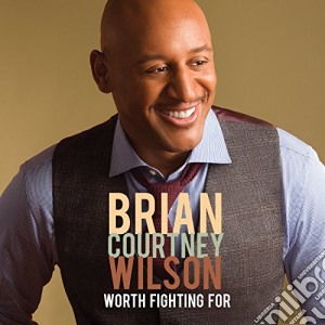 Brian Courtney Wilson - Worth Fighting For cd musicale di Brian Courtney Wilson