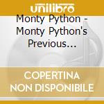 Monty Python - Monty Python's Previous Record cd musicale di Monty Python