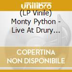 (LP Vinile) Monty Python - Live At Drury Lane lp vinile di Monty Python