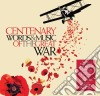 Centenary - Words And Music Of The Great War (2 Cd) cd