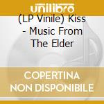 (LP Vinile) Kiss - Music From The Elder vinile