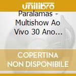 Paralamas - Multishow Ao Vivo 30 Ano Do Sucesso cd