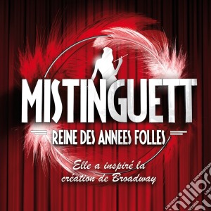 Mistinguett - Reine Des Annees Folles cd musicale di Mistinguett