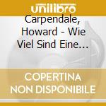 Carpendale, Howard - Wie Viel Sind Eine Billio cd musicale di Carpendale, Howard
