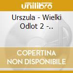 Urszula - Wielki Odlot 2 -.. cd