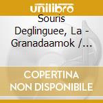 Souris Deglinguee, La - Granadaamok / Tambour Et Soleil / B (4 Cd) cd musicale di Souris Deglinguee, La