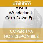 Alison Wonderland - Calm Down Ep (12')