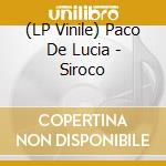 (LP Vinile) Paco De Lucia - Siroco lp vinile di Paco De Lucia