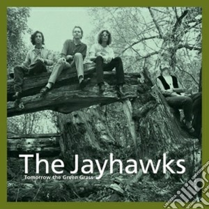 (LP Vinile) Jayhawks (The) - Tomorrow The Green Grass lp vinile di The Jayhawks