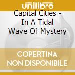 Capital Cities - In A Tidal Wave Of Mystery cd