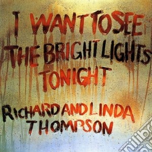(LP Vinile) Richard Thompson / Linda Thompson - I Want To See The Bright Lights Tonight lp vinile di Thompson richard & l