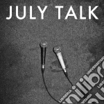July Talk - July Talk cd