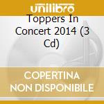 Toppers In Concert 2014 (3 Cd) cd
