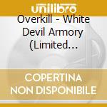 Overkill - White Devil Armory (Limited Edition) cd