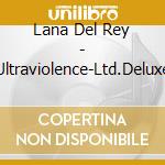 Lana Del Rey - Ultraviolence-Ltd.Deluxe