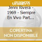 Jenni Rivera - 1969 - Siempre En Vivo Part 2