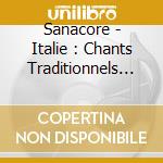 Sanacore - Italie : Chants Traditionnels Et Cr (2 Cd) cd