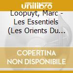 Loopuyt, Marc - Les Essentiels (Les Orients Du Luth (2 Cd) cd