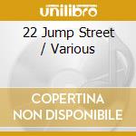 22 Jump Street / Various cd