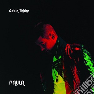 Robin Thicke - Paula (Deluxe Ed) cd musicale di Thicke Robin