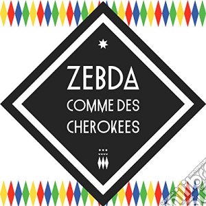 Zebda - Comme Des Cherokees cd musicale di Zebda