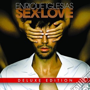 Enrique Iglesias - Sex & Love (Deluxe Edition) cd musicale di Enrique Iglesias
