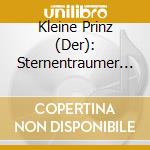Kleine Prinz (Der): Sternentraumer Lieder / Various cd