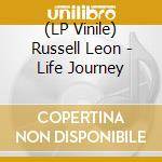 (LP Vinile) Russell Leon - Life Journey vinile
