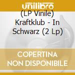 (LP Vinile) Kraftklub - In Schwarz (2 Lp) lp vinile di Kraftklub