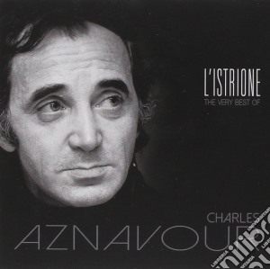 Charles Aznavour - L'Istrione , The Very Best Of cd musicale di Charles Aznavour