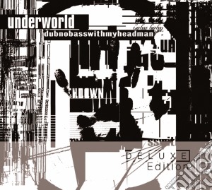 Underworld - Dubnobasswithmyheadman (Deluxe Edition) (2 Cd) cd musicale di Underworld