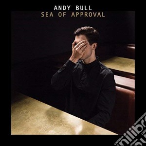 Andy Bull - Sea Of Approval (Deluxe Edition) cd musicale di Andy Bull