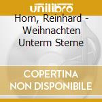 Horn, Reinhard - Weihnachten Unterm Sterne cd