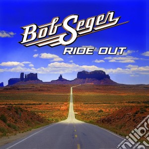 Bob Seger - Ride Out cd musicale di Bob Seger