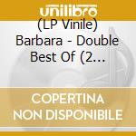 (LP Vinile) Barbara - Double Best Of (2 Lp) lp vinile di Barbara