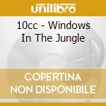 10cc - Windows In The Jungle cd musicale di 10cc