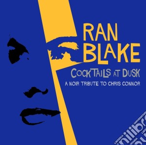 Ran Blake - Cocktails At Dusk - A Noir Tribute To Chris Connor cd musicale di Ran Blake