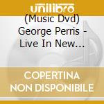 (Music Dvd) George Perris - Live In New York cd musicale