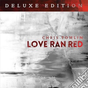 Chris Tomlin - Love Ran Red (Deluxe Edition) cd musicale di Chris Tomlin