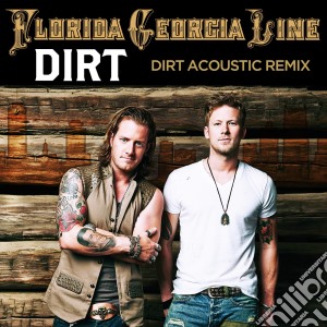 Florida Georgia Line - Dirt (2 Versions) cd musicale di Florida Georgia Line