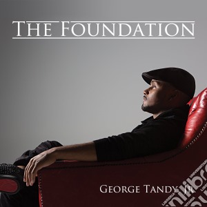 George Tandy Jr - Foundation cd musicale di George Tandy Jr