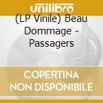 (LP Vinile) Beau Dommage - Passagers lp vinile di Beau Dommage