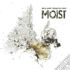 Moist - Glory Under Dangerous Skies cd musicale di Moist