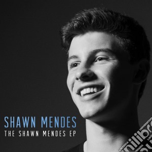 Shawn Mendes - The Shawn Mendes Ep cd musicale di Shawn Mendes
