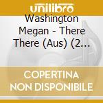 Washington Megan - There There (Aus) (2 Cd) cd