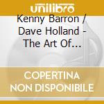 Kenny Barron / Dave Holland - The Art Of Conversation cd musicale di Kenny Barron / Dave Holland