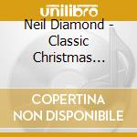 Neil Diamond - Classic Christmas Album cd