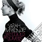 Sarah Mc Kenzie - We Could Be Lovers cd